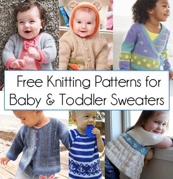 Baby and Toddler Sweater Knitting Patterns. Free knitting patterns for baby sweaters, cardigans, and jackets that are almost as cute as the baby or toddler you are knitting for! Sizes from newborn to 2 years and up. Most patterns are free.
