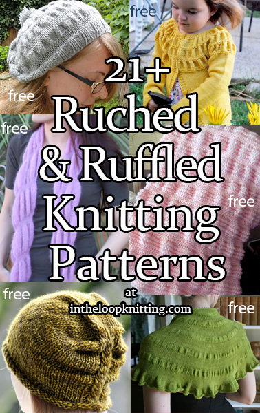 Ruched and Ruffled Knitting Patterns. Knit accessories, sweaters, baby projects, and more featuring a shirred or gathered effect, often created simply with increases and decreases, or different weight of yarn. Most patterns are free. Updated 12/28/2022