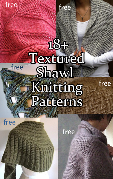 Textured Shawl Knitting Patterns. The beauty of these shawls comes from the texture created by different stitch patterns. Most are very easy patterns, showing that you don’t have to have a complicated pattern to create a lovely shawl. The patterns often use heavier weight yarn as well for a faster knit.  