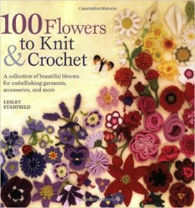 Lesley Stanfield's 100 Flowers to Knit & Crochet Stanfield