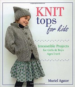 Knit Tops for Kids: Irresistible Projects for Girls & Boys Ages 1 to 6 