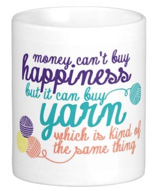 Money can’t buy happiness but it can buy yarn which is kind of the same thing. See more knit wit at www.terrymatz.biz/intheloop/knitting-humor