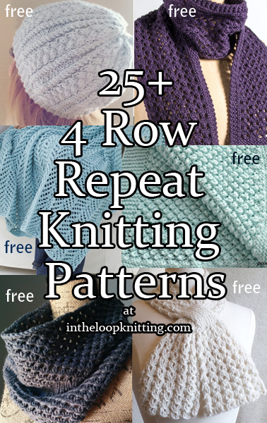 Four Row Repeat Knitting Patterns. These patterns use just a 4 row repeat, making them great for multi-tasking knitting. Most patterns are free. Updated 10/6/22