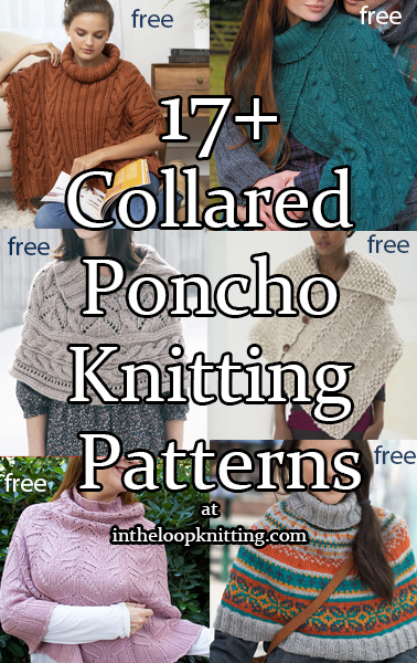 Poncho Knitting Patterns. KKnitting patterns for ponchos with cozy collars. Most patterns are free.