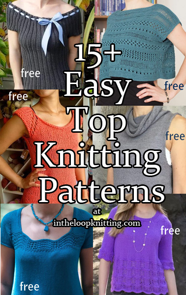 Easy Top Knitting Patterns. These tops, shells, tanks, and tees are all easy according to their designers and/or the ratings of knitters who used the patterns. Most patterns are free.