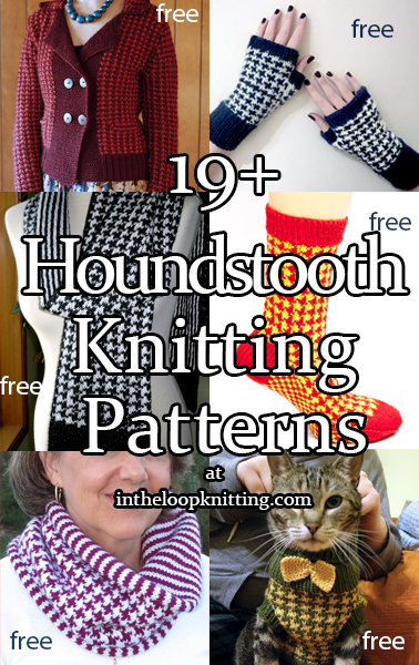 Houndstooth Knitting Patterns Shawls, cowls, mitts, sweaters, and more knit in a checked houndstooth pattern. Most patterns are free.