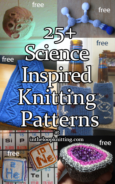 Knitting patterns inspired by scientific concepts and models from biology, chemistry, physics, geology, and more Most patterns are free.