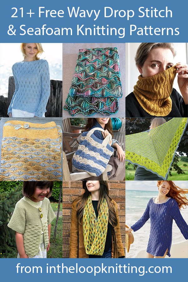 Free drop stitch knitting patterns for accessories, sweaters, and more knit with an openwork drop stitch seafoam stitch.