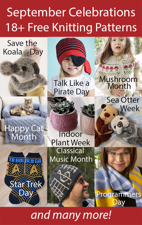 Free knitting patterns for Star Trek Day, Talk Like a Pirate Day, Bear Necessities Month, Classical Music Month, Whole Grains Month, Piano Month, Mushroom Month, Sewing Month, Happy Cat Month, and other September celebrations.