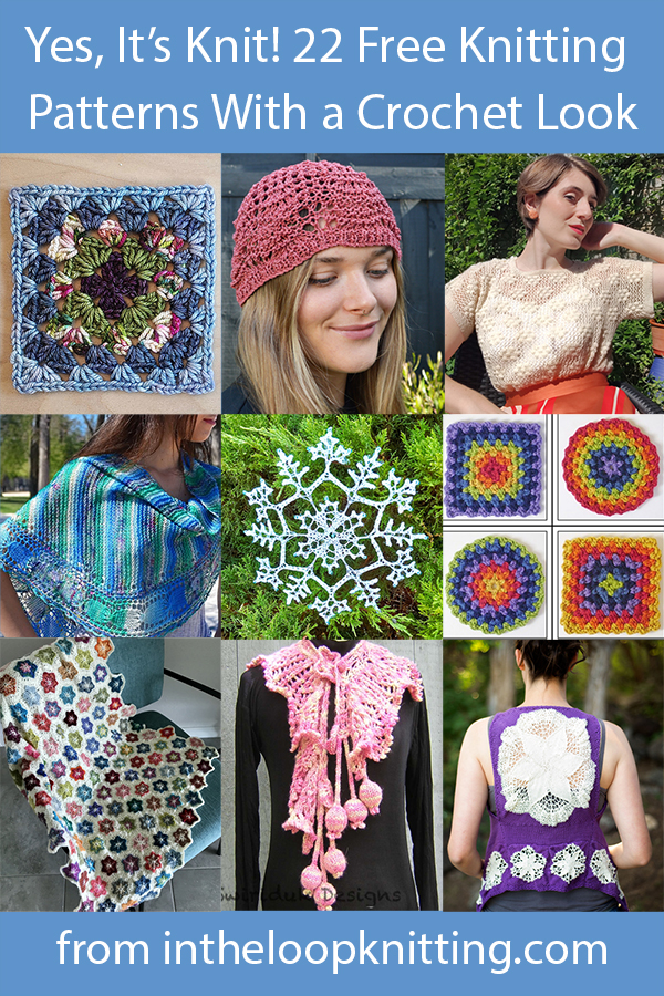 Yes, it's knit! These knitting patterns look like crochet, but aren't, including knit granny squares, shawls, tops, and more.  Most patterns are free.