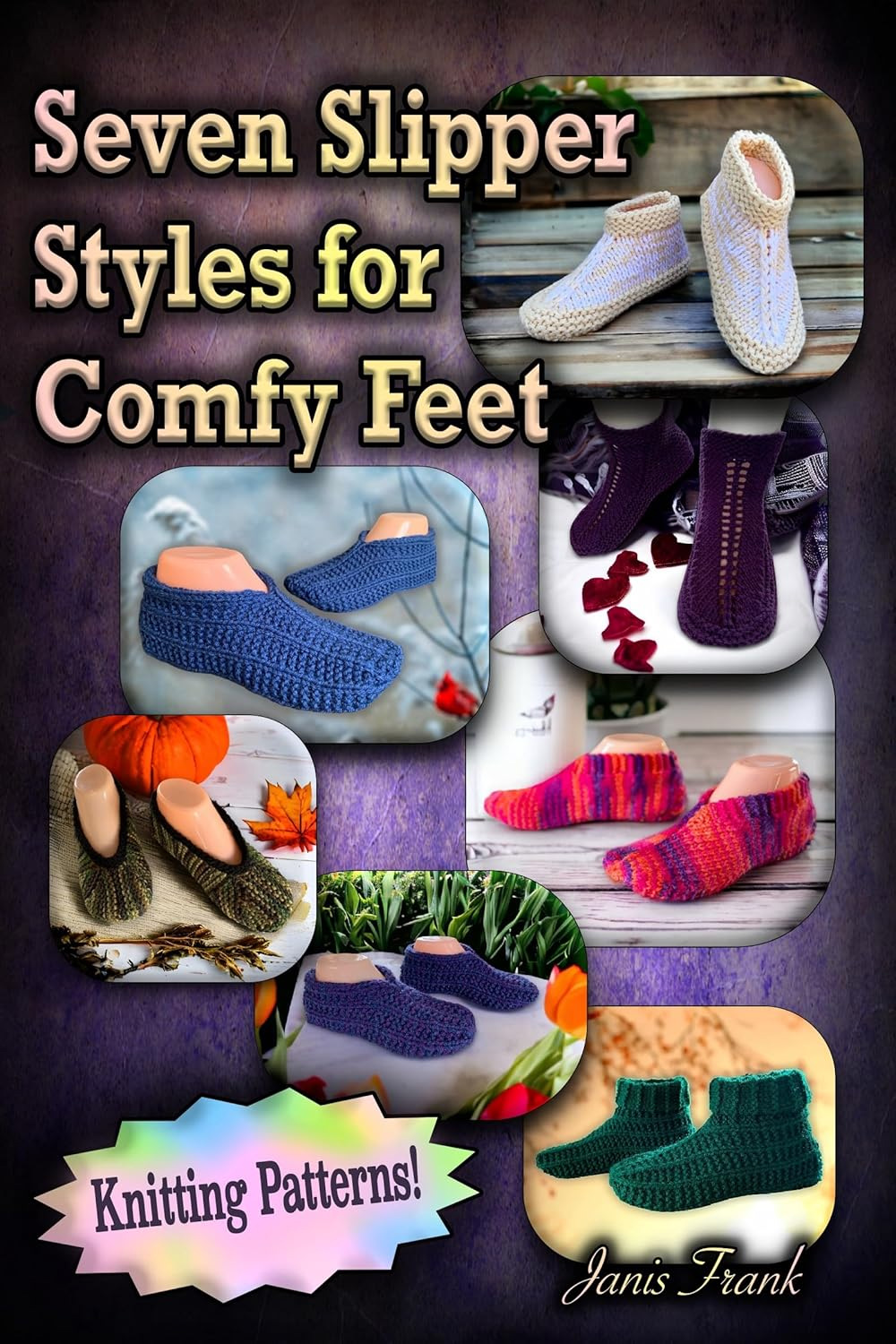 Knitting Seven Slipper Styles for Comfy Feet Book