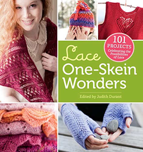 Lace One-Skein Wonders®: 101 Projects Celebrating the Possibilities of Lace