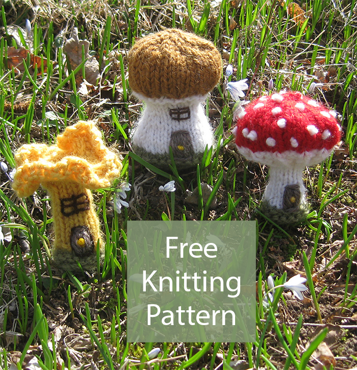 Free Knitting Pattern Mushroom or Fairy House
